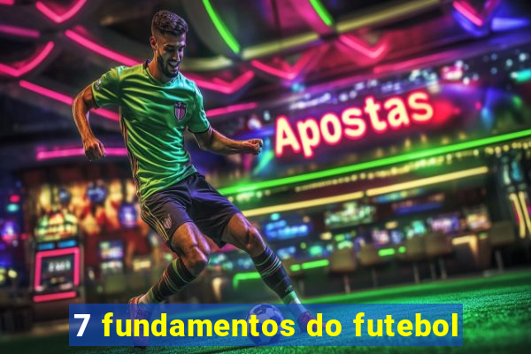 7 fundamentos do futebol